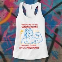 Throw Me To The Werewolves And ILl Come Back Pregnant Women's Tank Top thumb 3