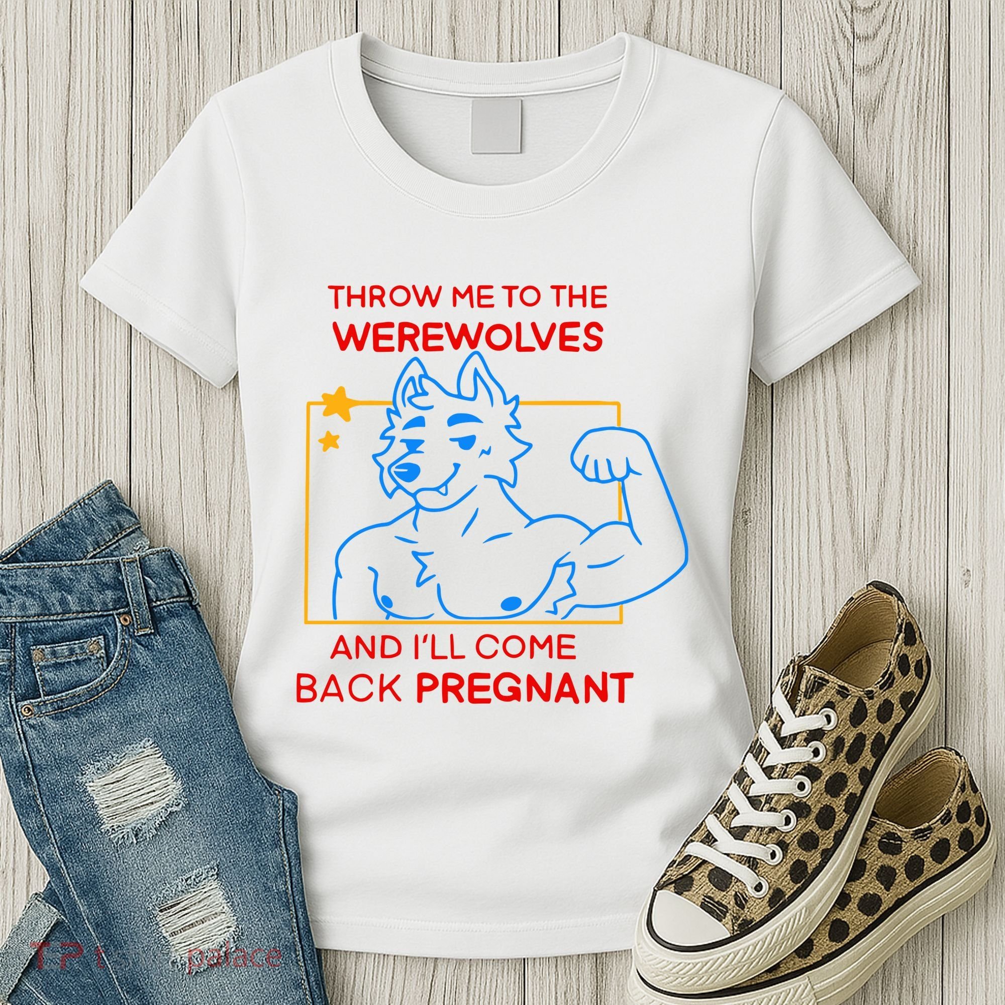 Throw Me To The Werewolves And ILl Come Back Pregnant Women's T-Shirt