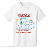 Throw Me To The Werewolves And ILl Come Back Pregnant Kids T-Shirt thumb 0