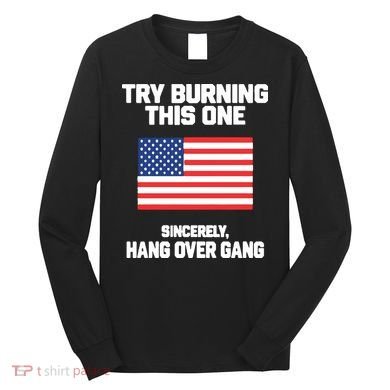 Tom Macdonald Try Burning This One Sincerely Hang Over Gang Long Sleeve Shirt