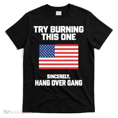 Tom Macdonald Try Burning This One Sincerely Hang Over Gang T-Shirt