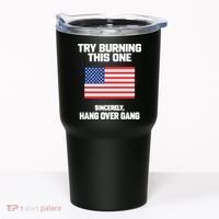 Tom Macdonald Try Burning This One Sincerely Hang Over Gang Tumbler thumb 0