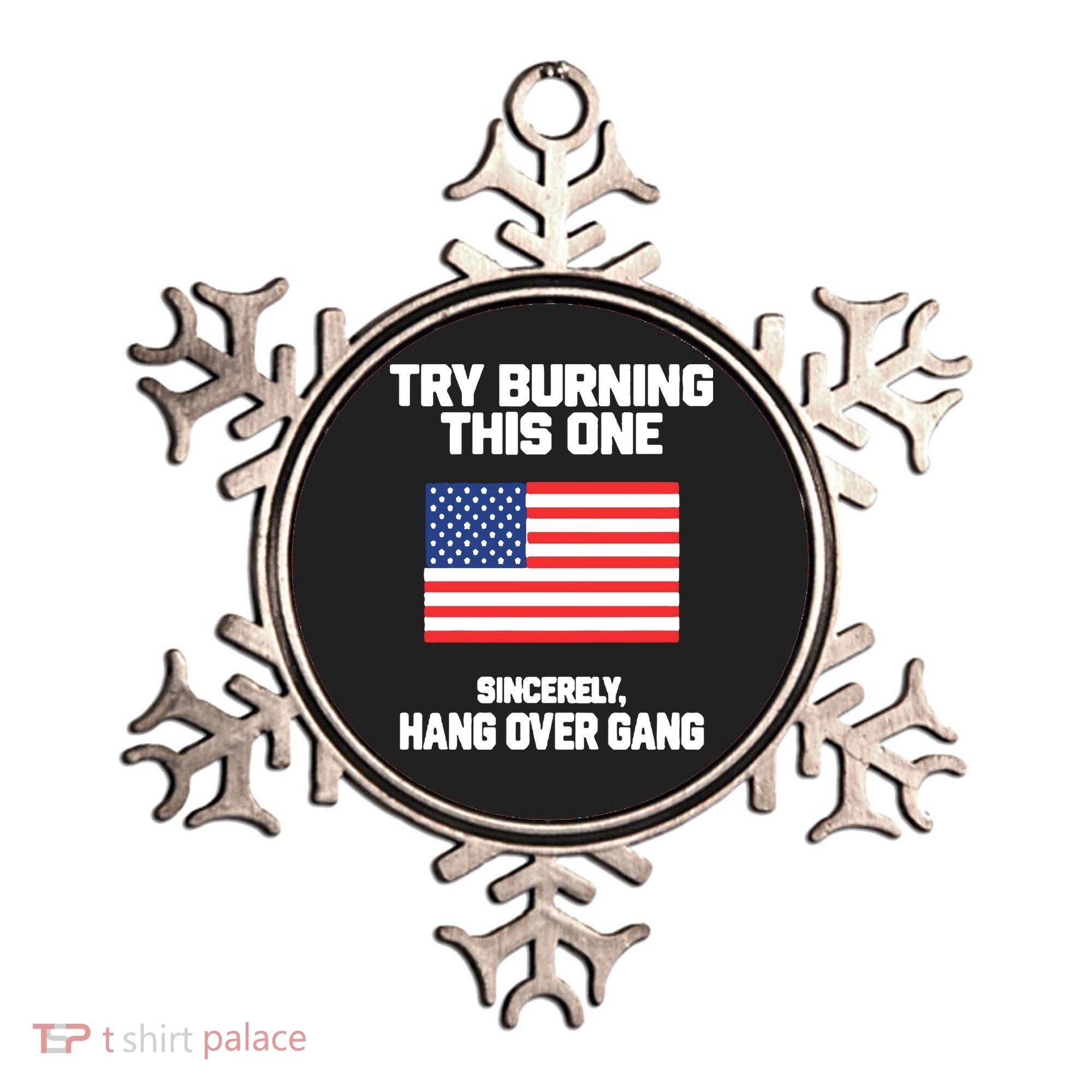 Tom Macdonald Try Burning This One Sincerely Hang Over Gang Ornament