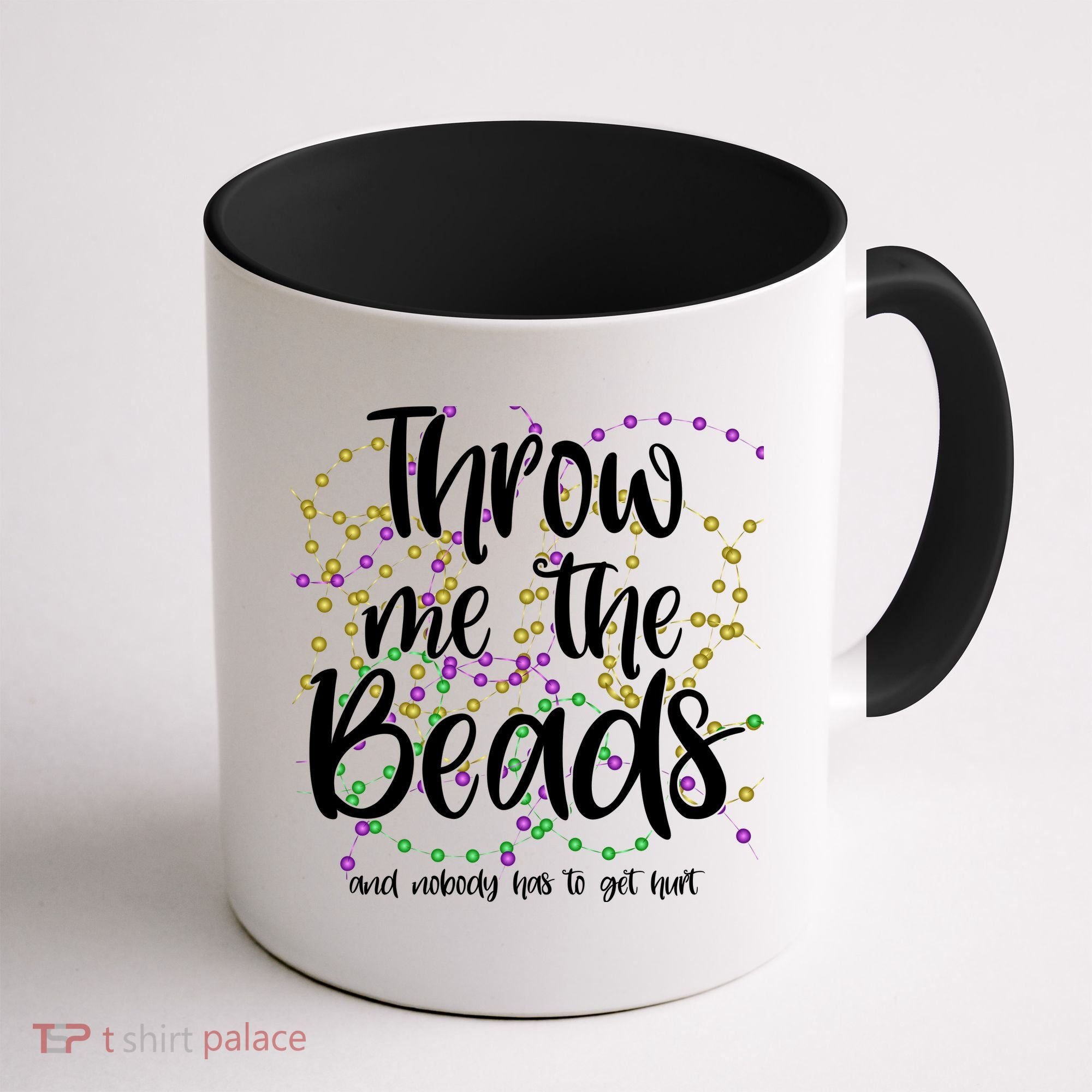 Throw Me The Beads And Nobody Has To Get Hurt Funny Mardi Gras Coffee Mug