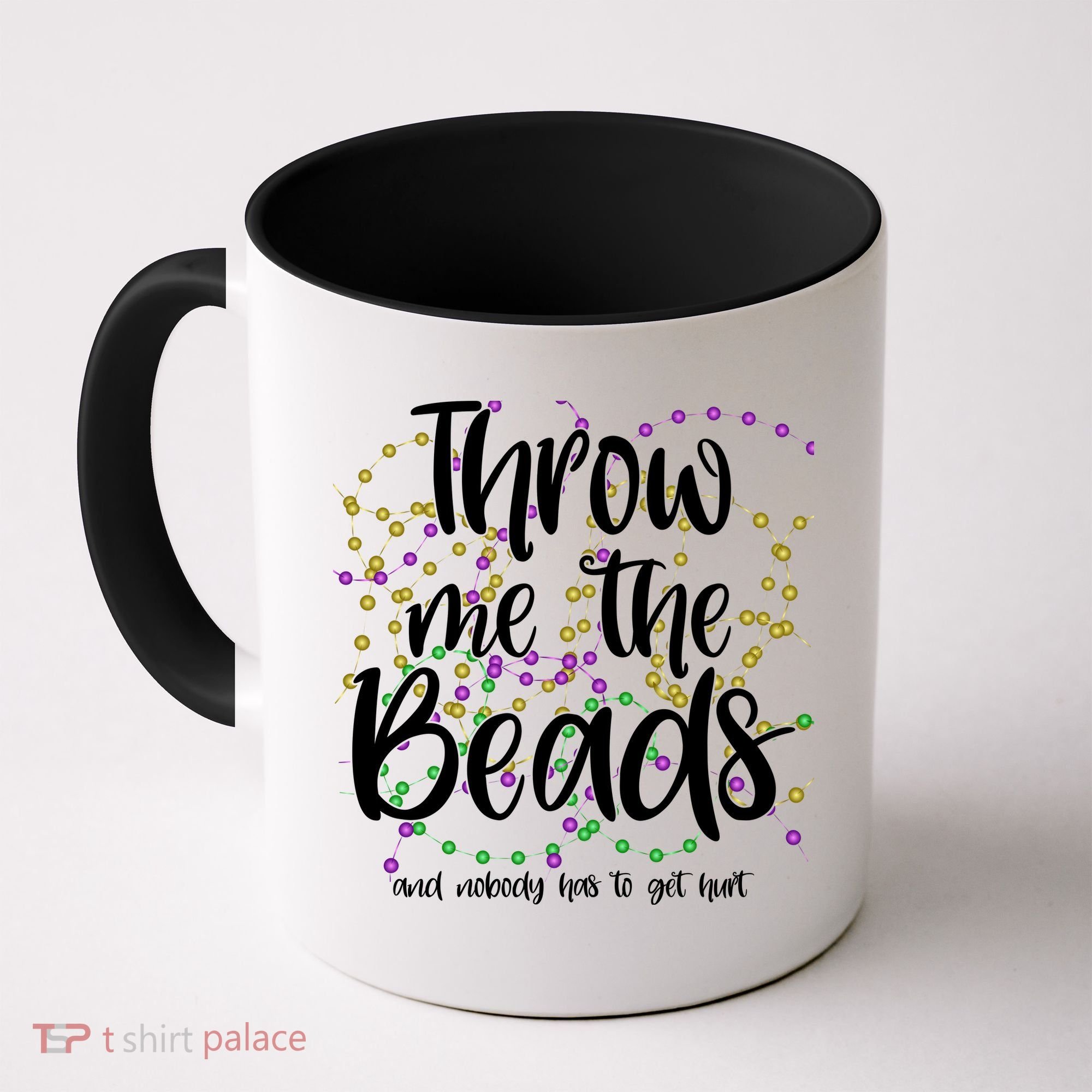 Throw Me The Beads And Nobody Has To Get Hurt Funny Mardi Gras Coffee Mug