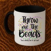 Throw Me The Beads And Nobody Has To Get Hurt Funny Mardi Gras Coffee Mug thumb 2