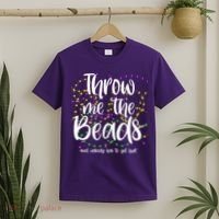 Throw Me The Beads And Nobody Has To Get Hurt Funny Mardi Gras T-Shirt thumb 2