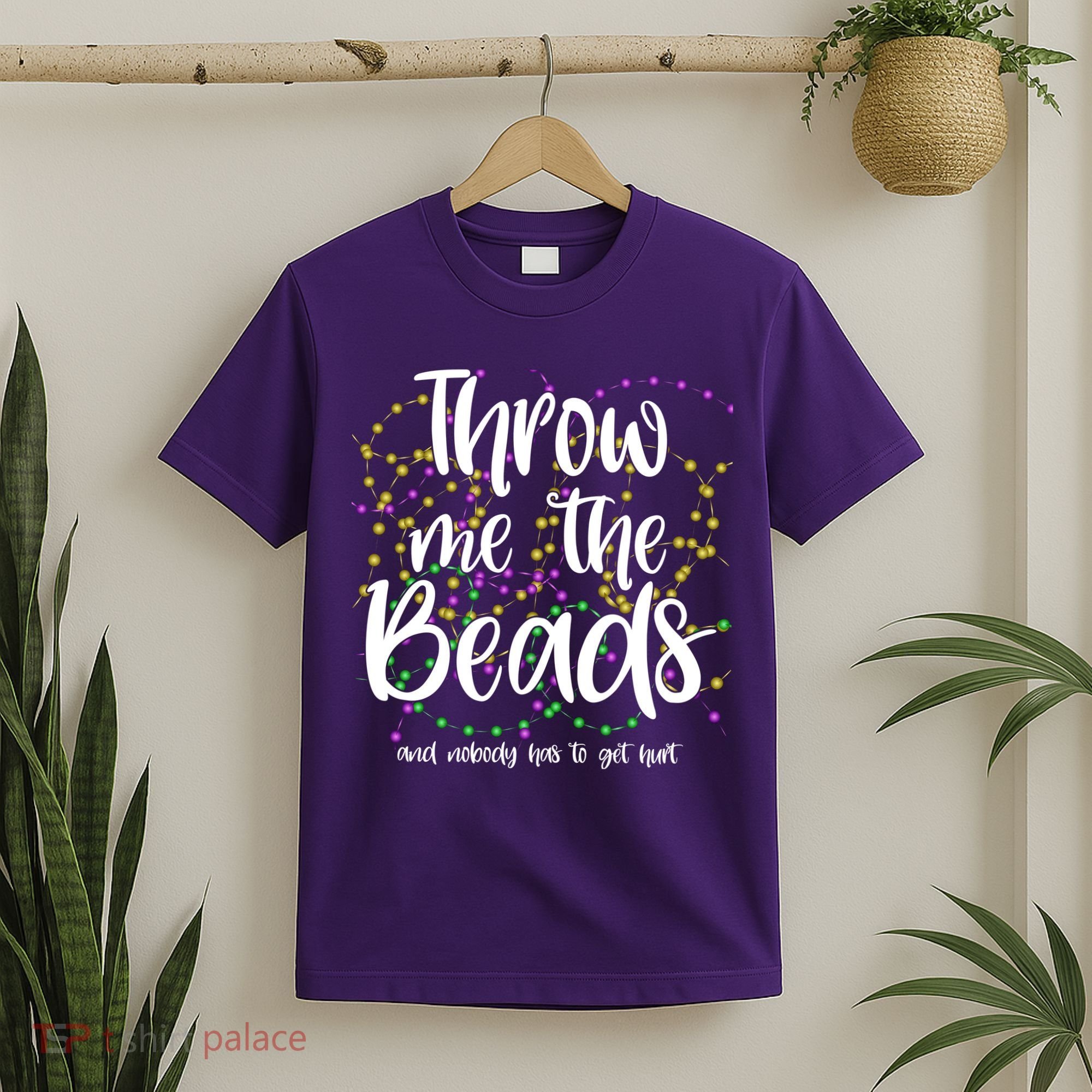 Throw Me The Beads And Nobody Has To Get Hurt Funny Mardi Gras T-Shirt