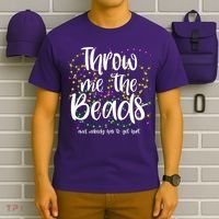Throw Me The Beads And Nobody Has To Get Hurt Funny Mardi Gras T-Shirt thumb 6