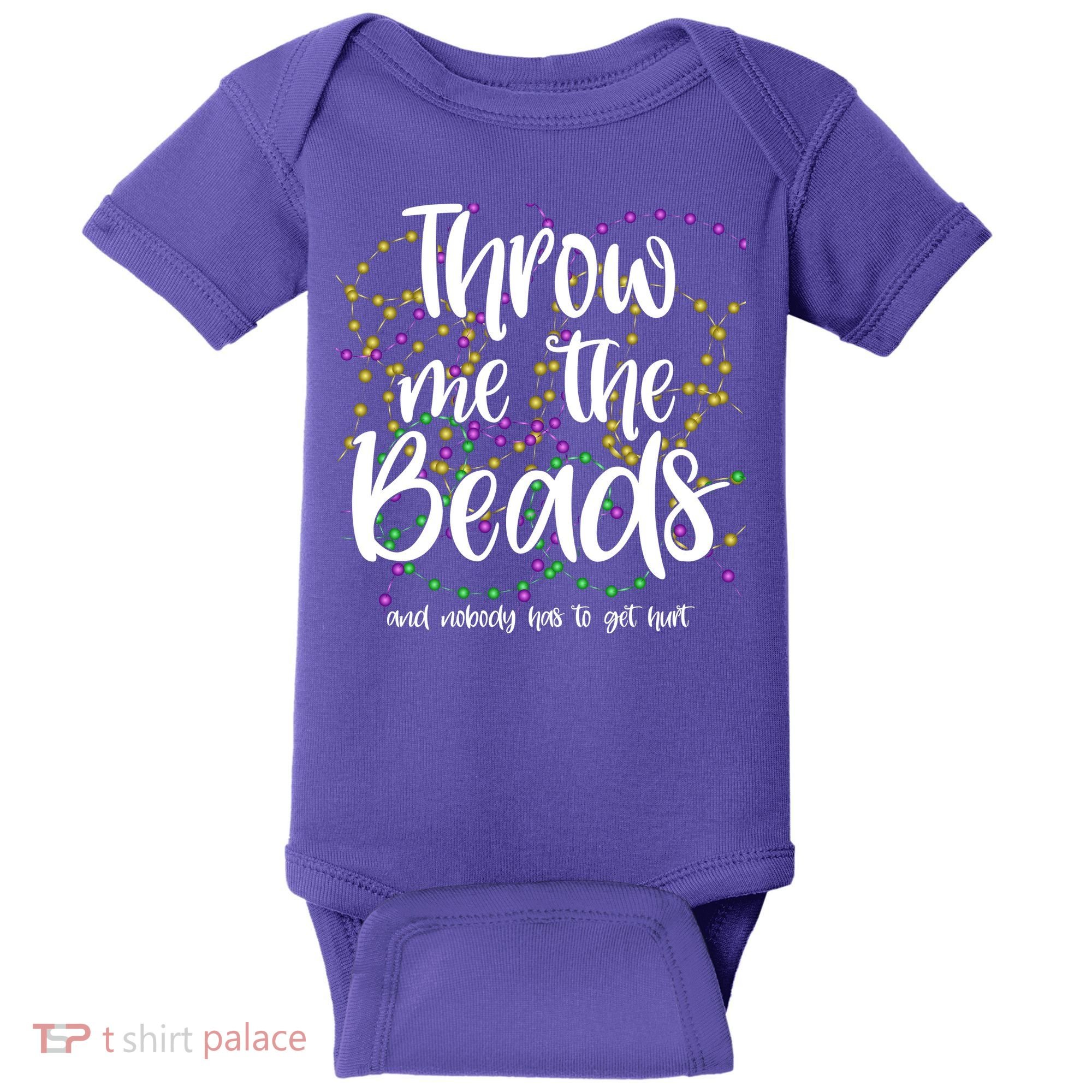 Throw Me The Beads And Nobody Has To Get Hurt Funny Mardi Gras Baby Bodysuit