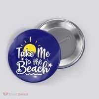 Take Me To The Beach Sunshine Summer Button thumb 0