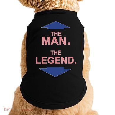 The Man The Legend Doggie Tank