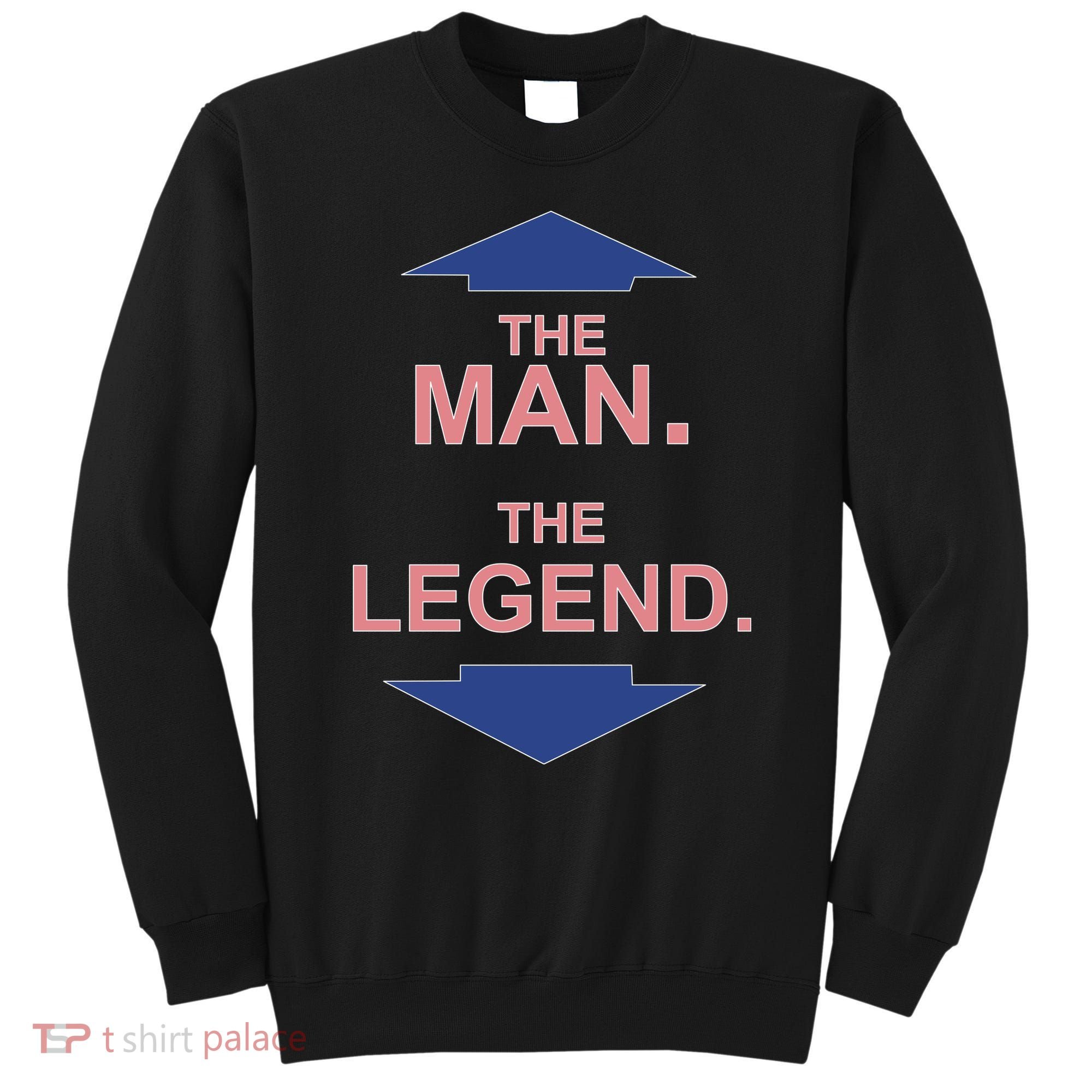 The Man The Legend Sweatshirt