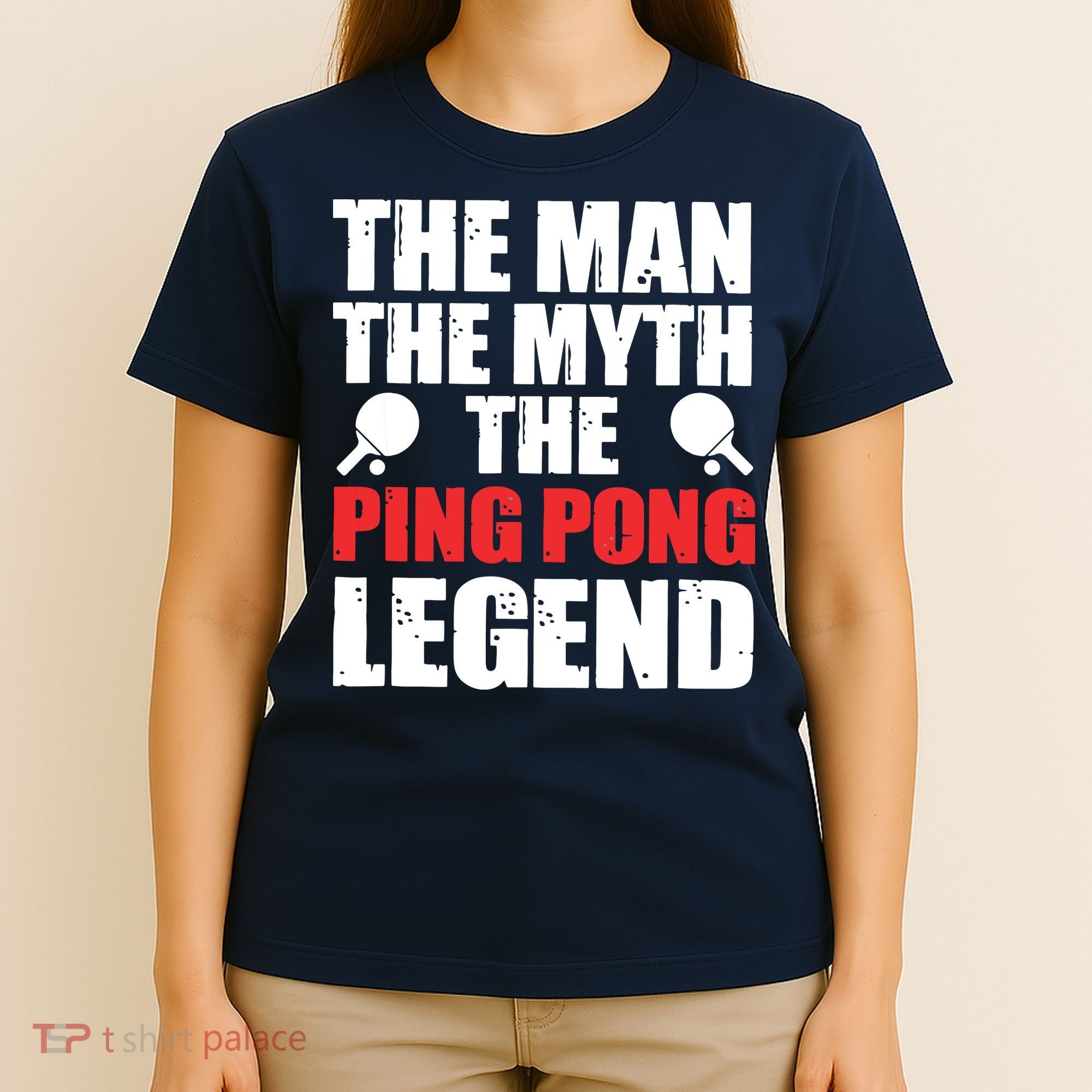 The Man The Myth The Ping Pong Legend T-Shirt