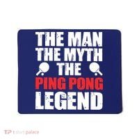 The Man The Myth The Ping Pong Legend Mousepad thumb 0