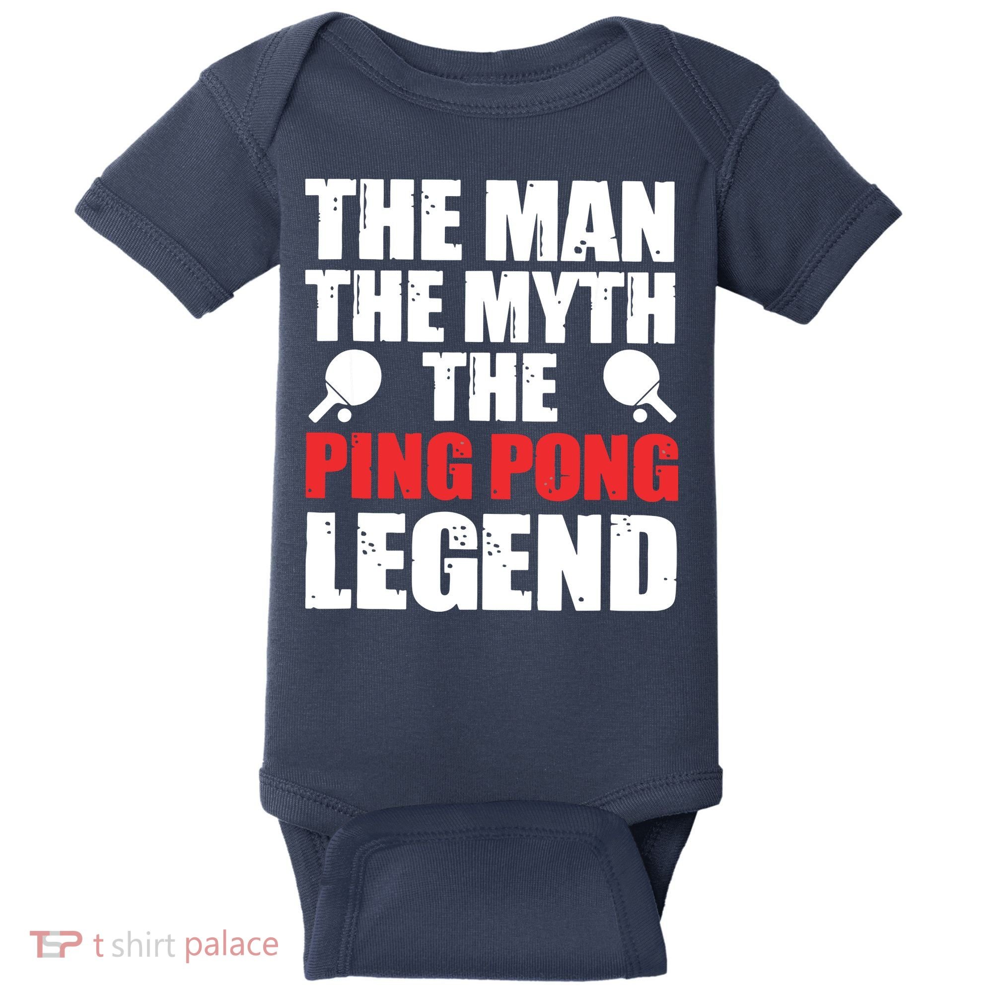 The Man The Myth The Ping Pong Legend Baby Bodysuit
