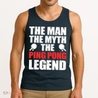 The Man The Myth The Ping Pong Legend Tank Top thumb 3