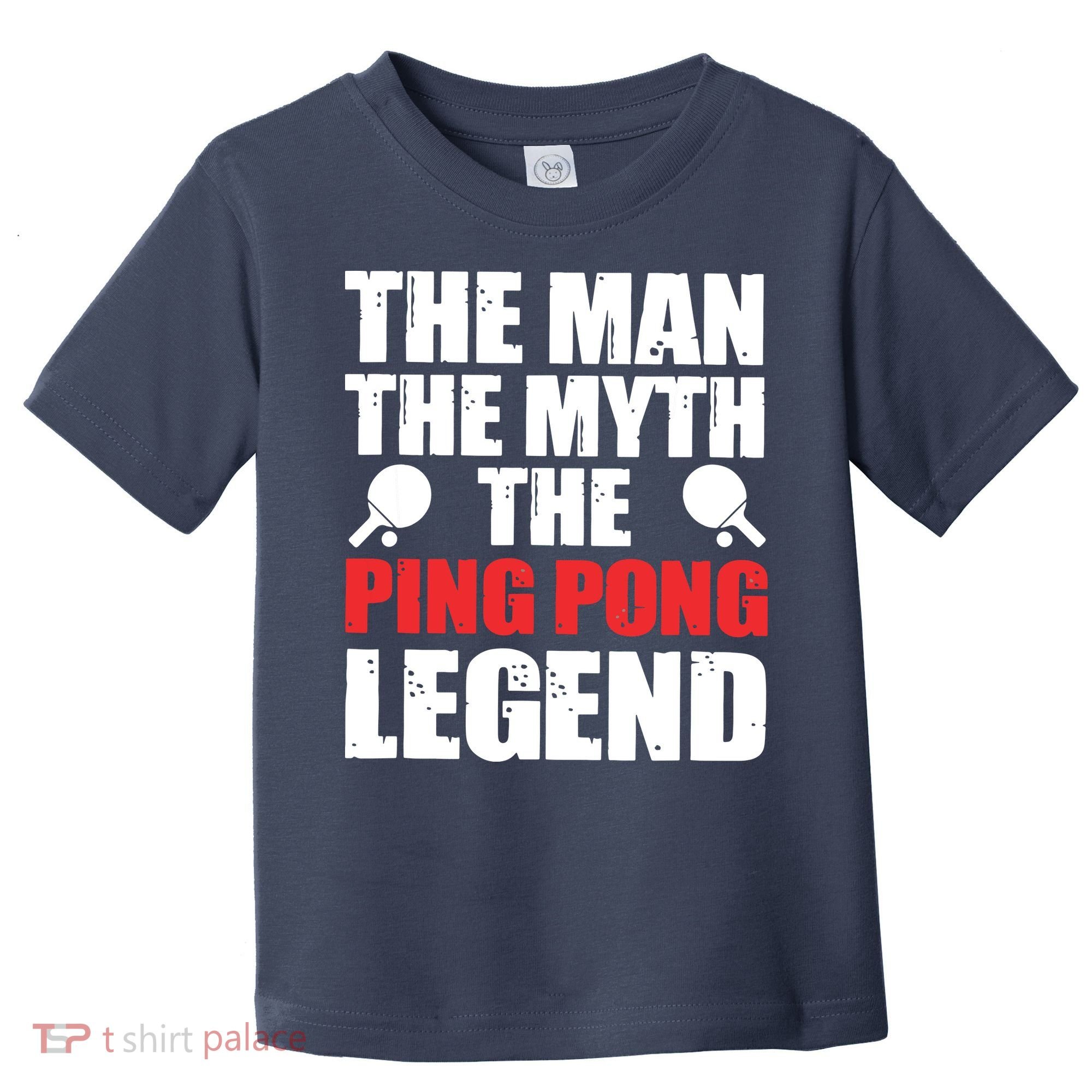 The Man The Myth The Ping Pong Legend Toddler T-Shirt