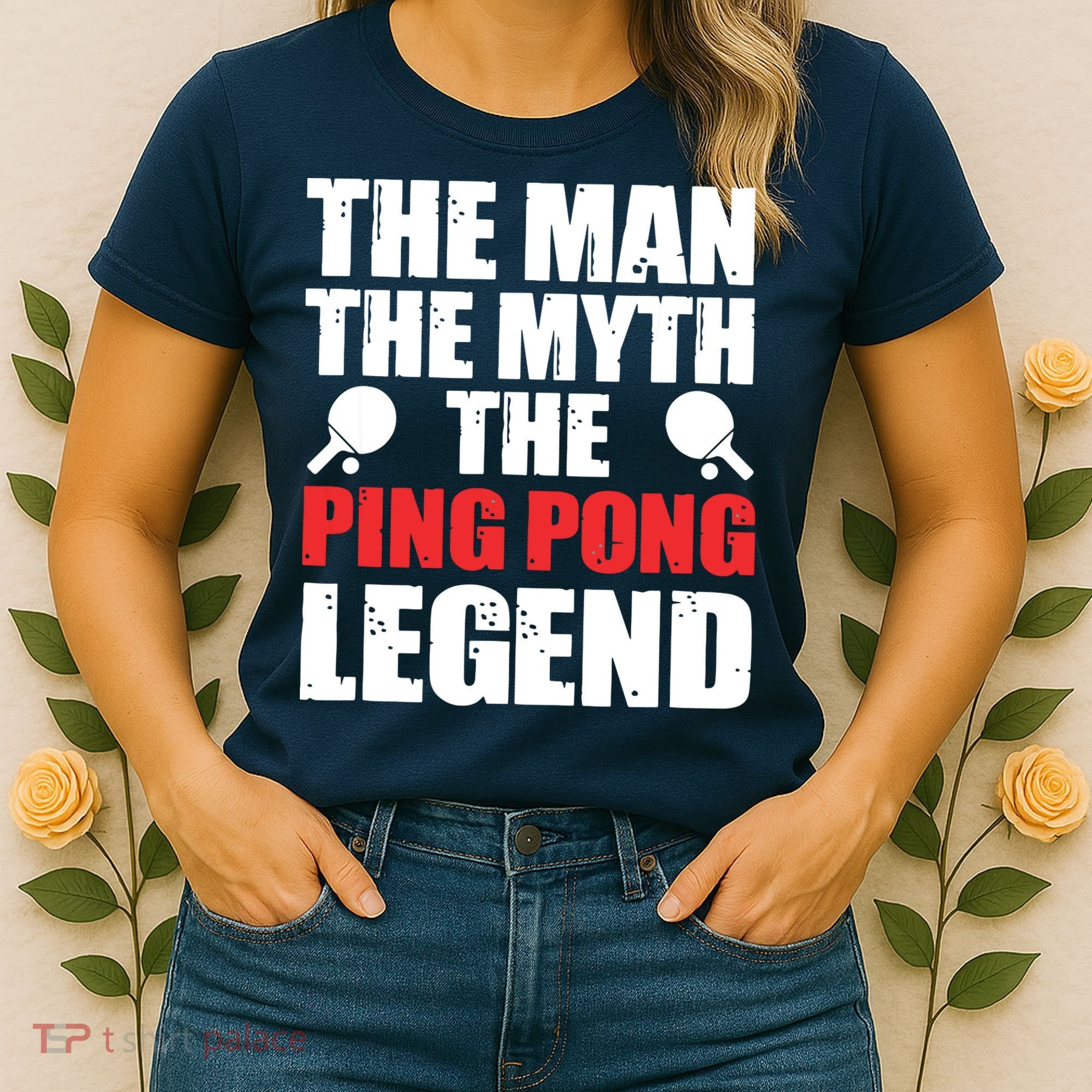 The Man The Myth The Ping Pong Legend Women's T-Shirt