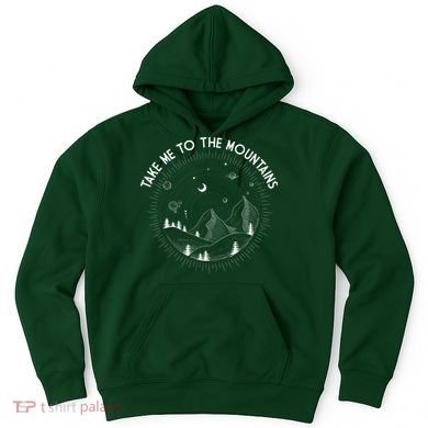 Take Me To The Mountains Nature Hoodie