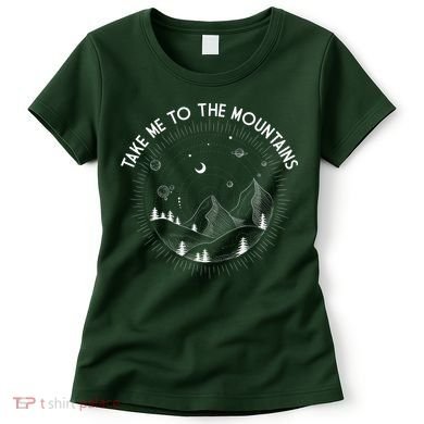 Take Me To The Mountains Nature Women's T-Shirt