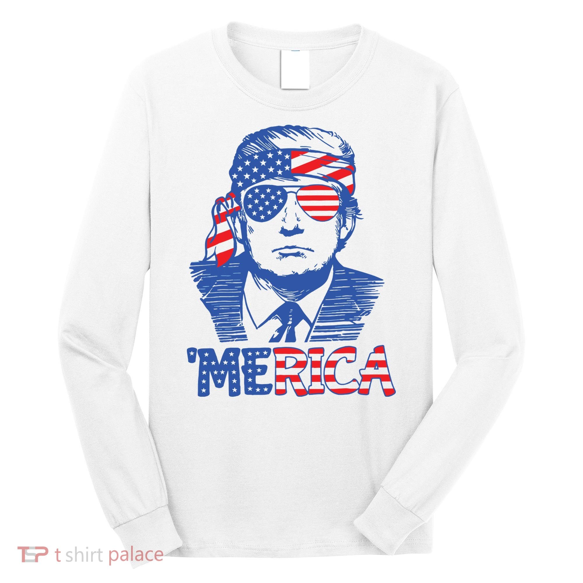 Trump Merica Trump Funny 4th Of July Long Sleeve Shirt