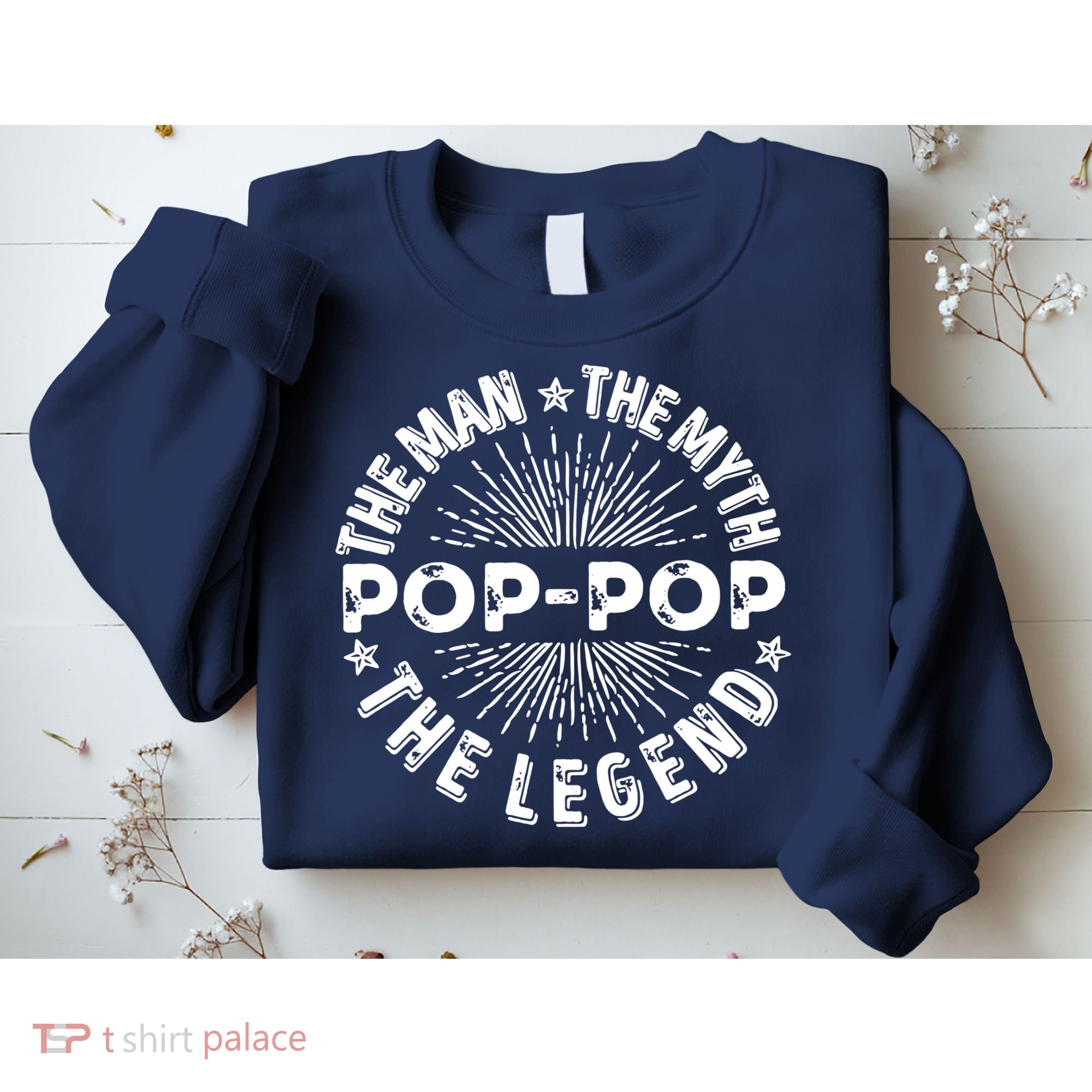 The Man The Myth The Legend For Pop Pop Sweatshirt