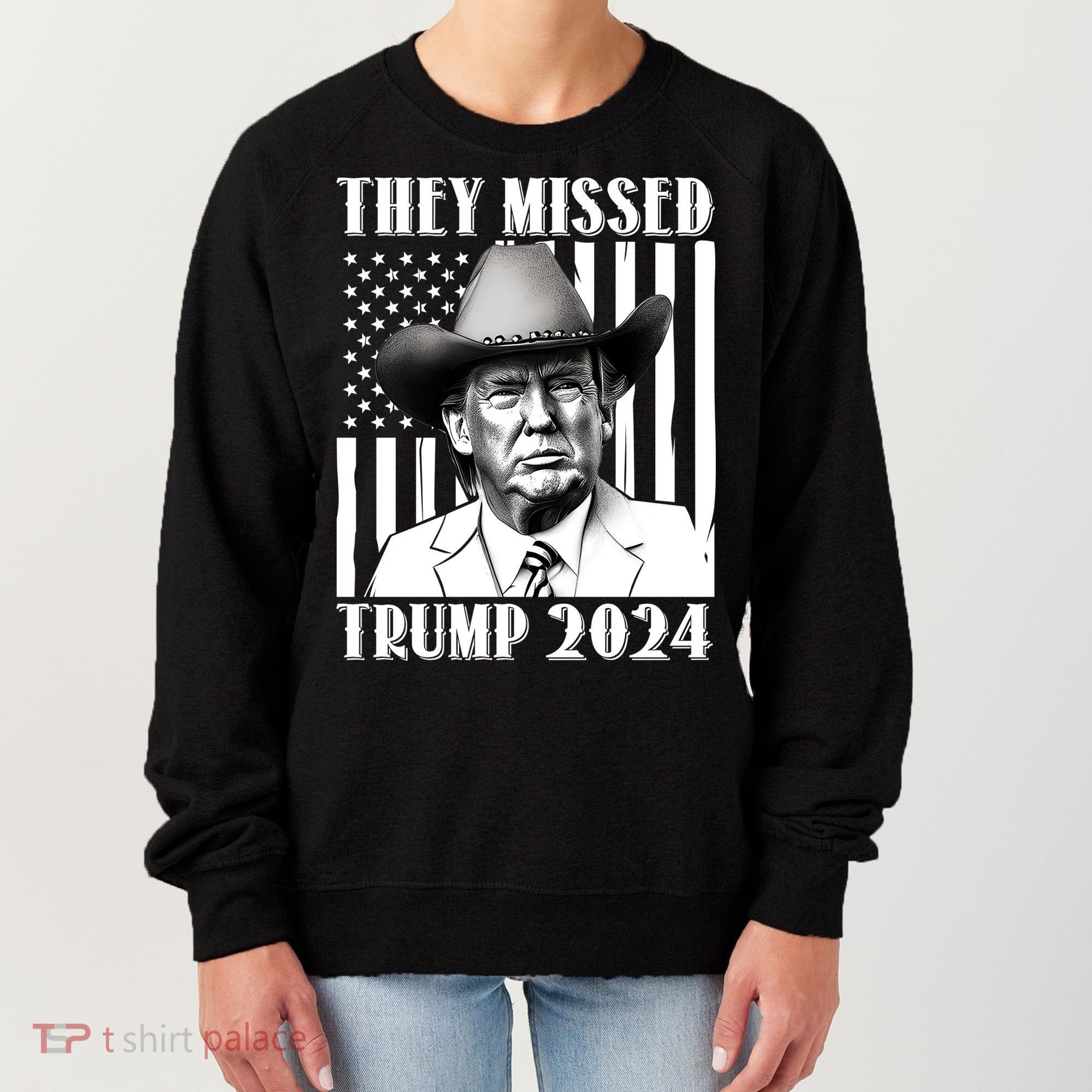 They Missed Trump 2024 Women's Sweatshirt