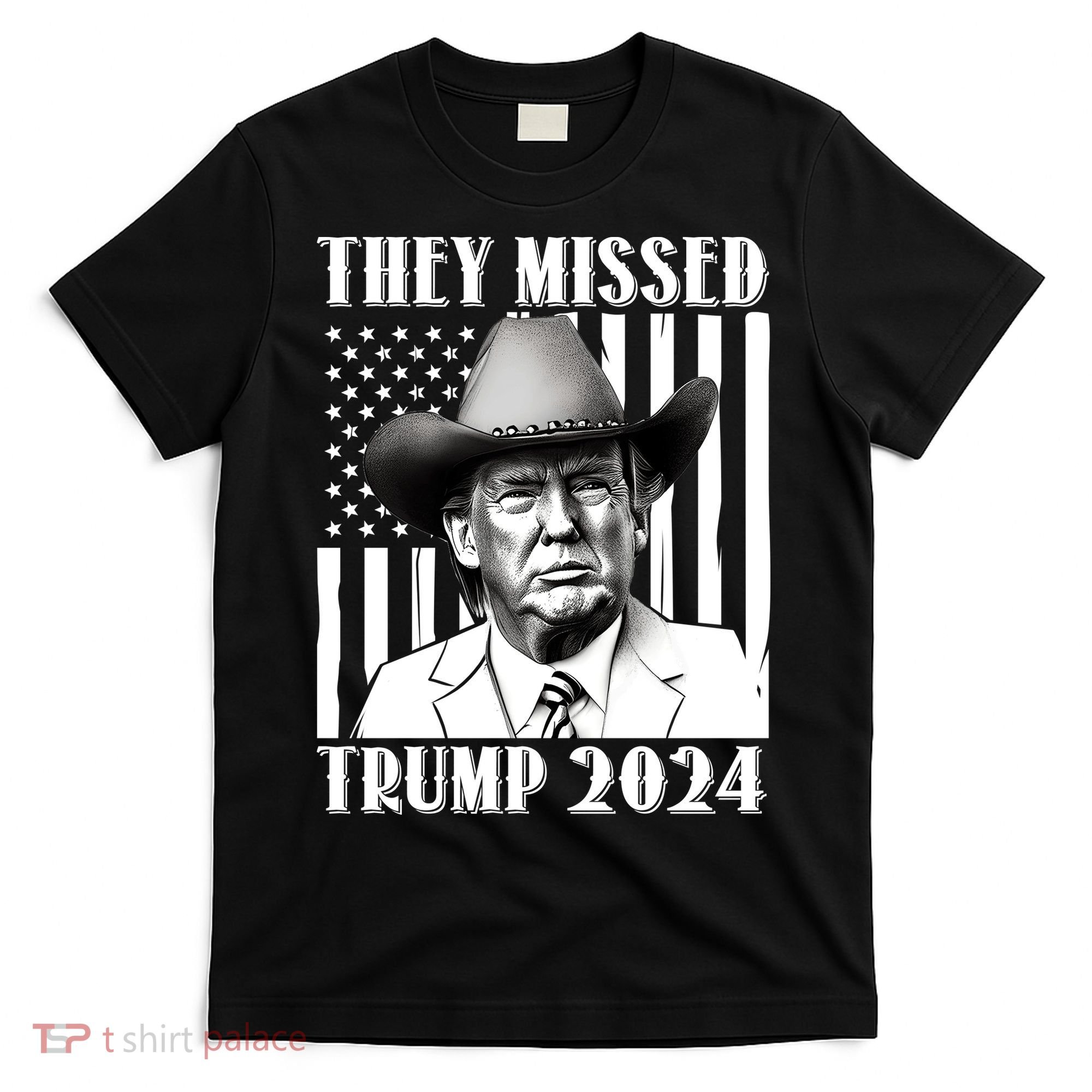 They Missed Trump 2024 T-Shirt