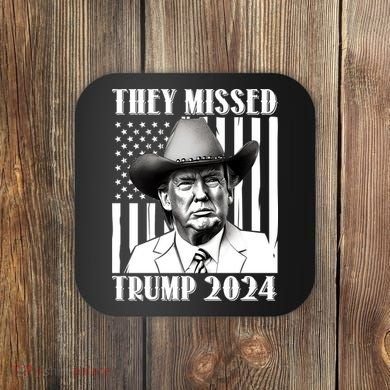 They Missed Trump 2024 Coaster