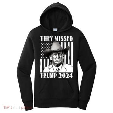 They Missed Trump 2024 Women's Hoodie