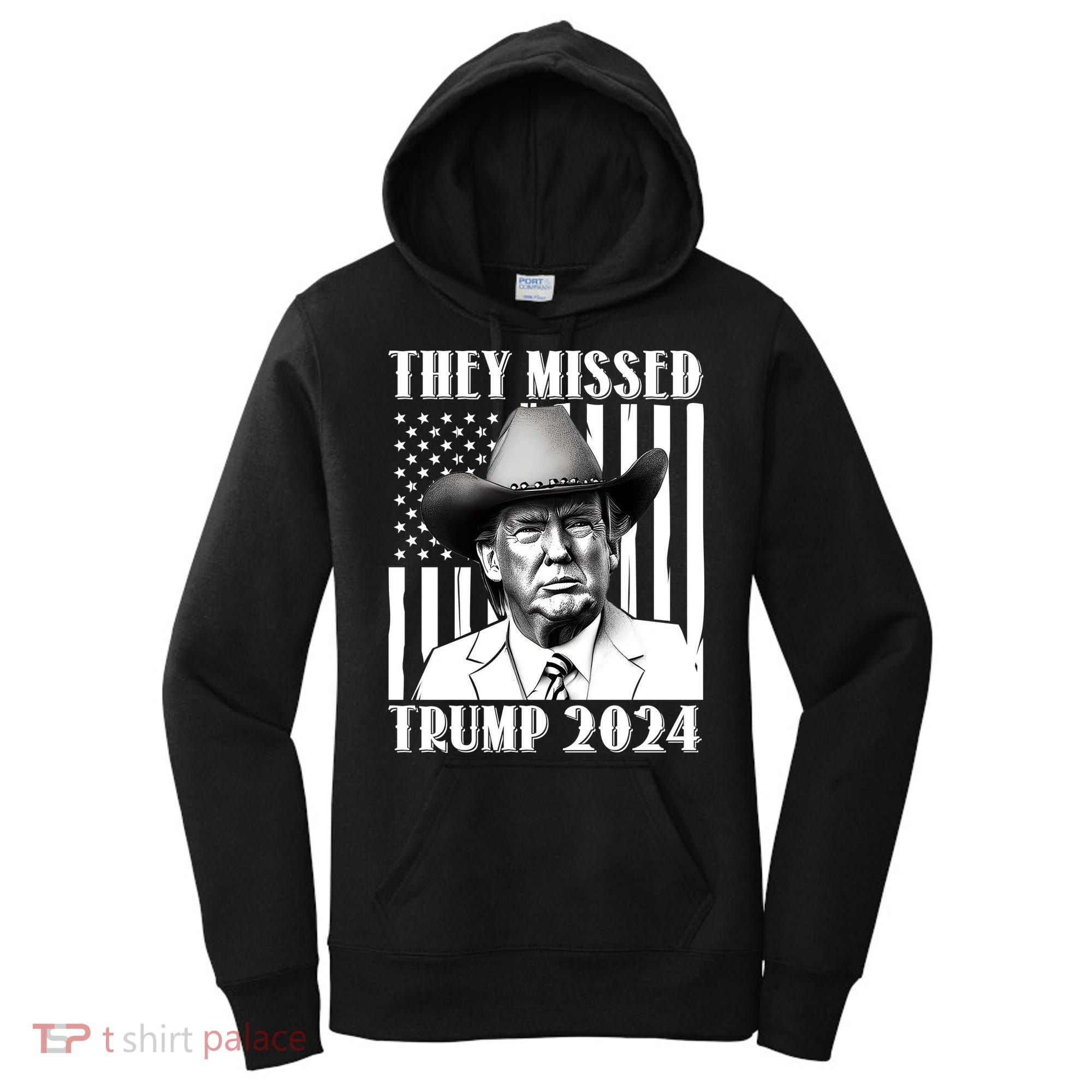 They Missed Trump 2024 Women's Hoodie