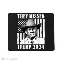 They Missed Trump 2024 Mousepad thumb 0
