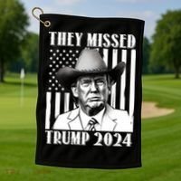 They Missed Trump 2024 Golf Towel thumb 1