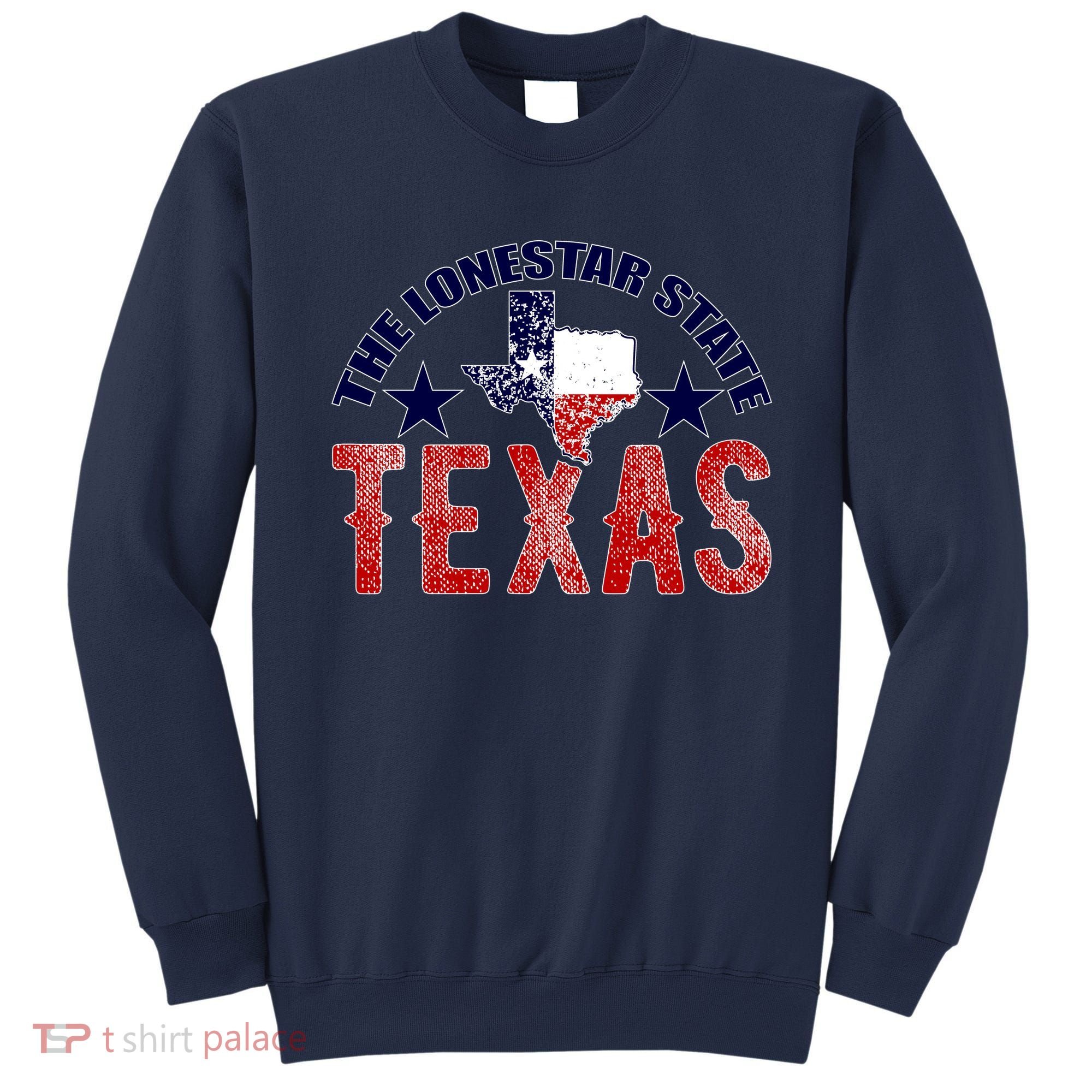 Texas Motto The Lone Star State Sweatshirt