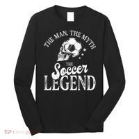 The Man The Myth The Soccer Legend Long Sleeve Shirt thumb 0