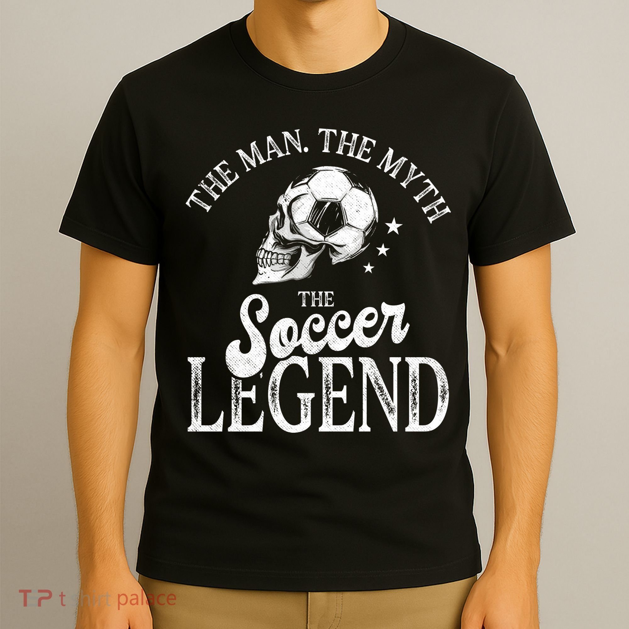 The Man The Myth The Soccer Legend T-Shirt