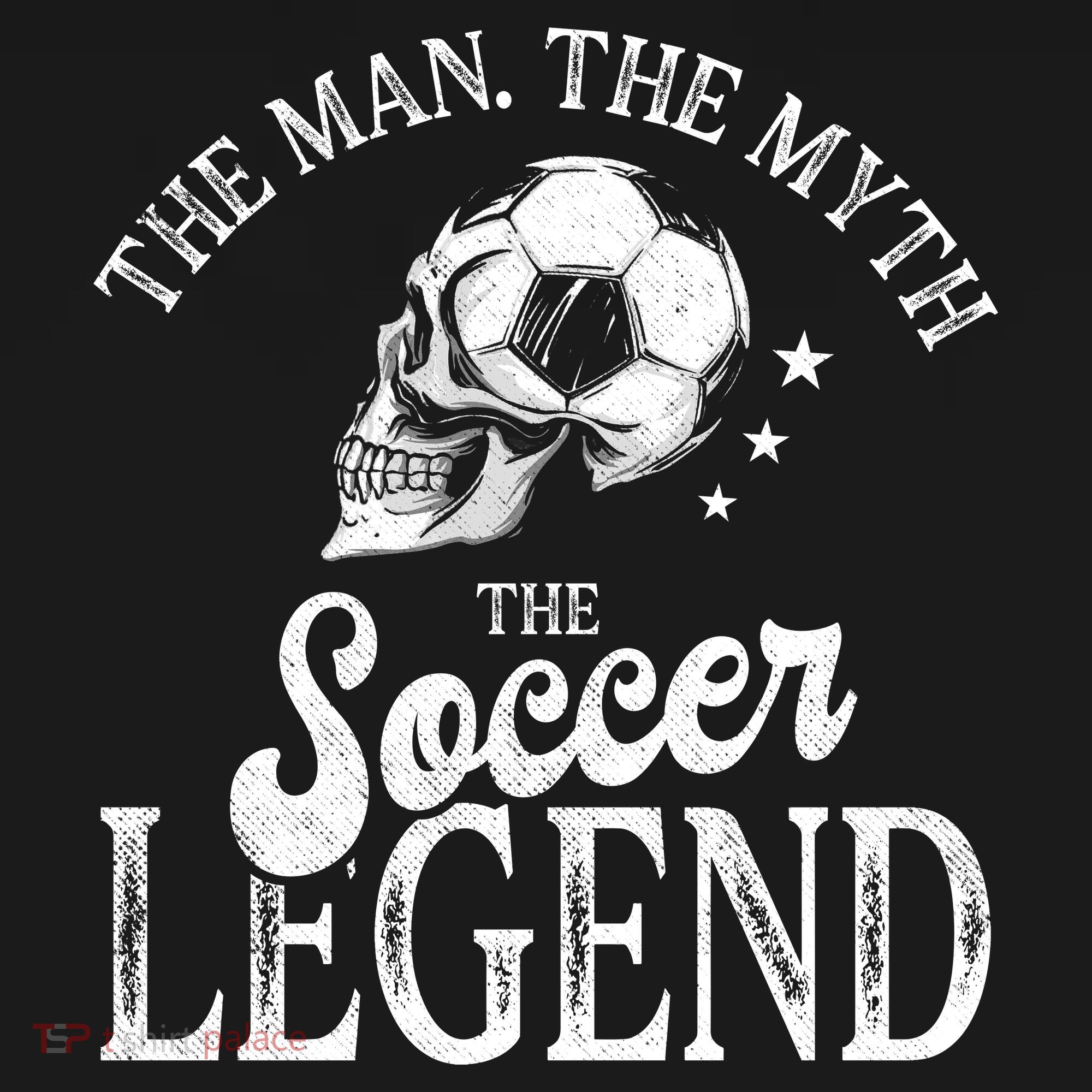 The Man The Myth The Soccer Legend T-Shirt