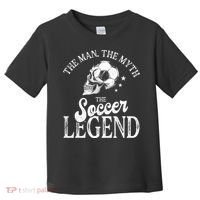 The Man The Myth The Soccer Legend Toddler T-Shirt thumb 0