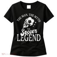 The Man The Myth The Soccer Legend Women's T-Shirt thumb 0
