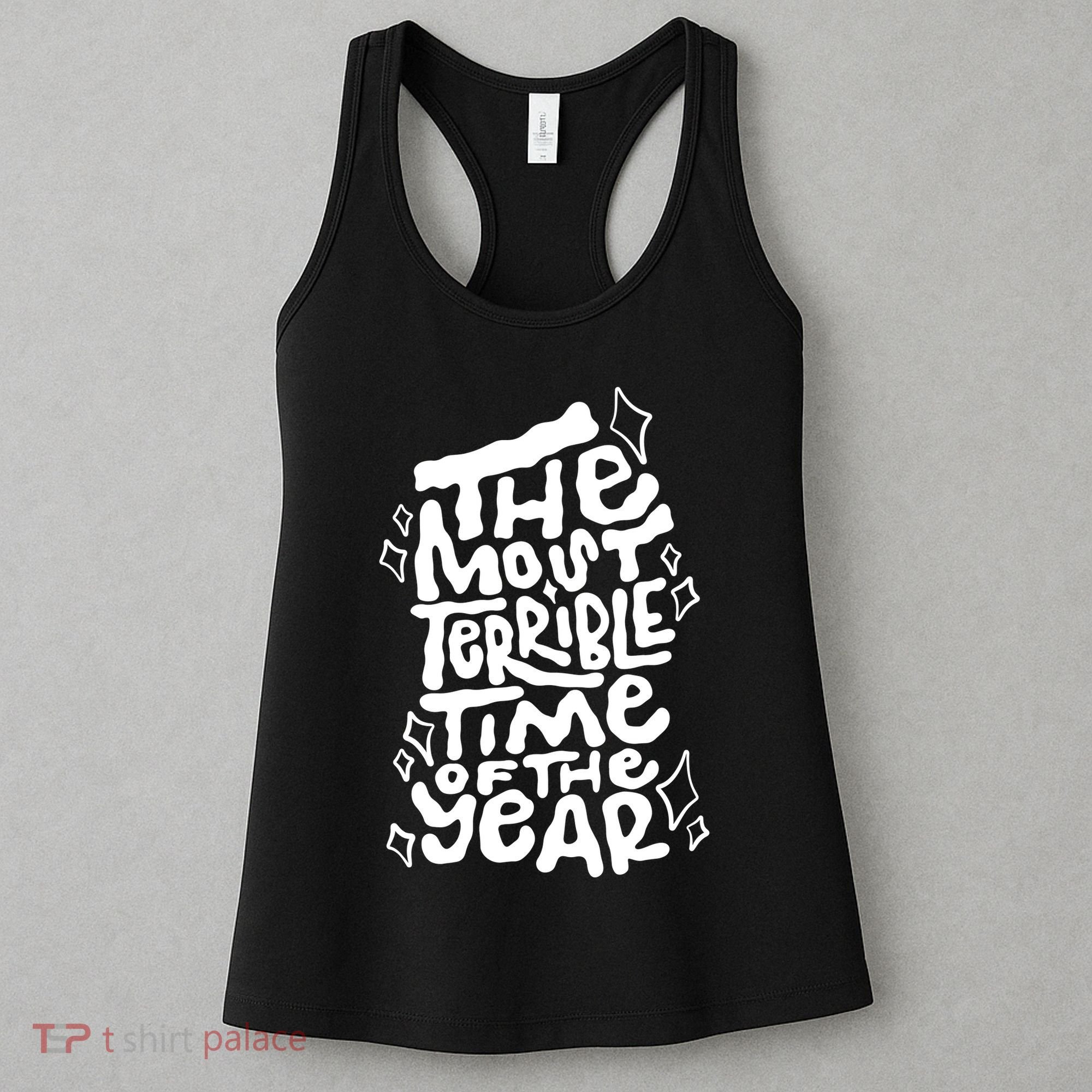 The Most Terrible Time Of The Year Anti Christmas Women's Tank Top