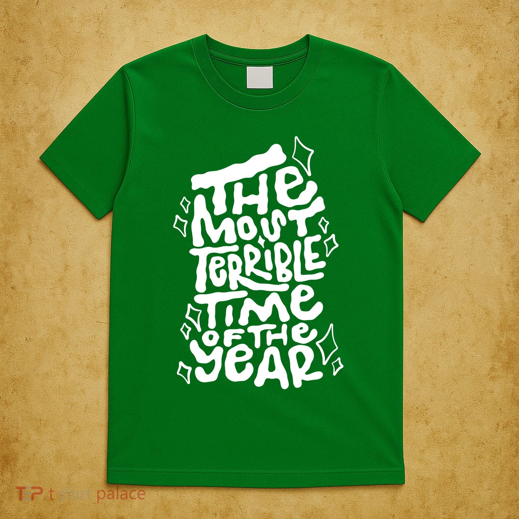 The Most Terrible Time Of The Year Anti Christmas T-Shirt