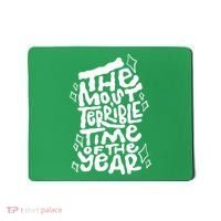 The Most Terrible Time Of The Year Anti Christmas Mousepad thumb 0
