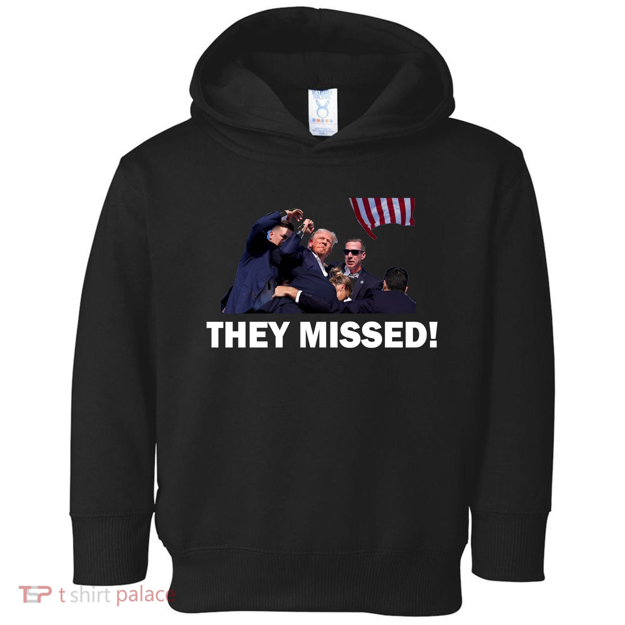 They Missed! Trump Got Shot Failed Assassination Toddler Hoodie