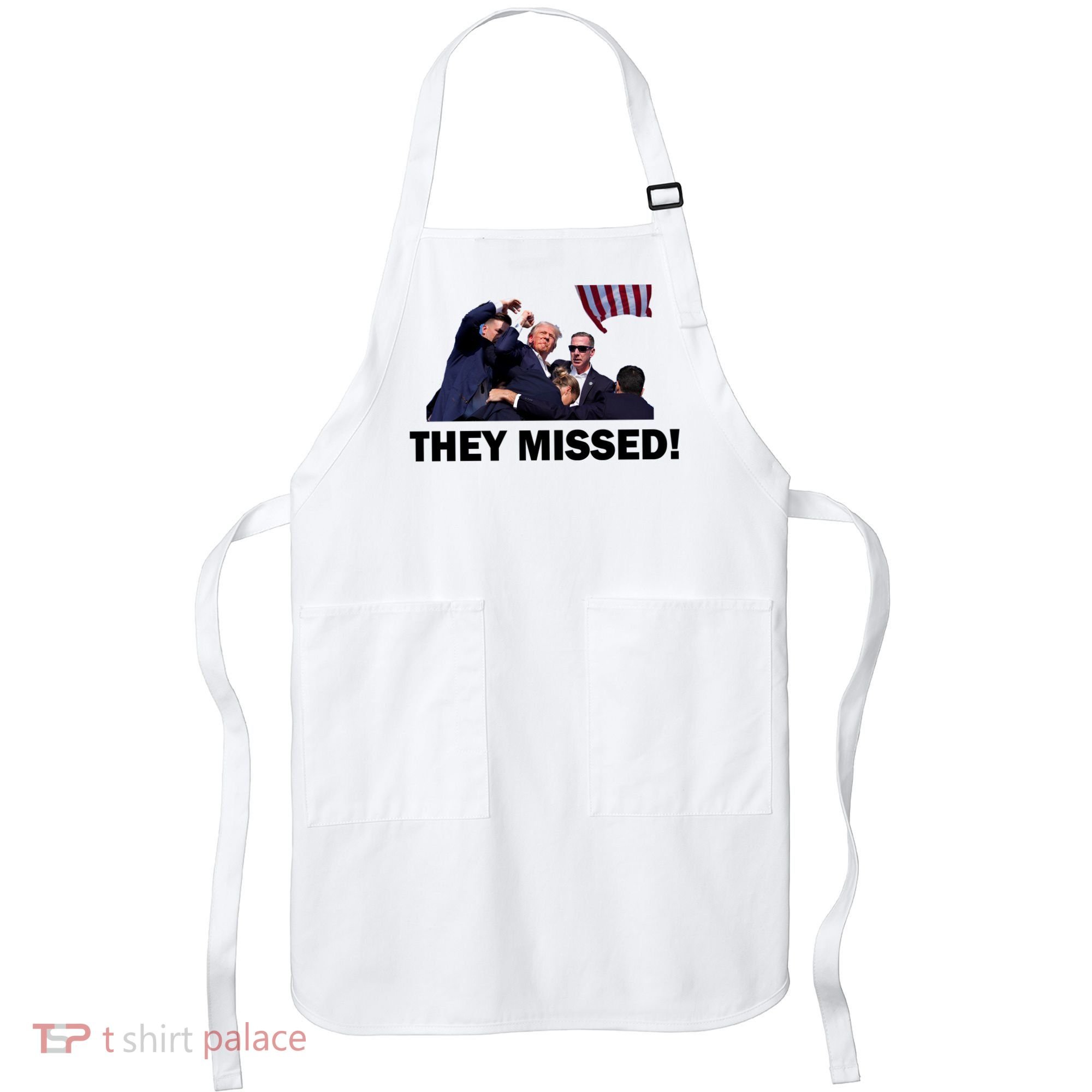 They Missed! Trump Got Shot Failed Assassination Apron