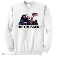 They Missed! Trump Got Shot Failed Assassination Sweatshirt thumb 0