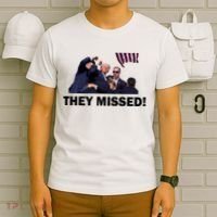 They Missed! Trump Got Shot Failed Assassination T-Shirt thumb 6