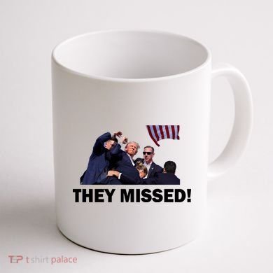 They Missed! Trump Got Shot Failed Assassination Coffee Mug back