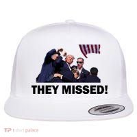 They Missed! Trump Got Shot Failed Assassination Flat Bill Trucker Hat thumb 0