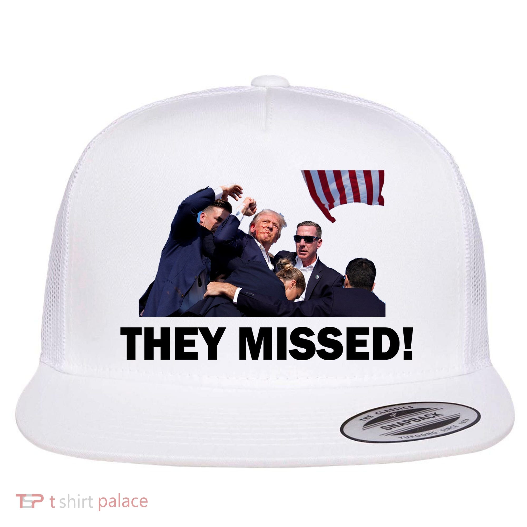 They Missed! Trump Got Shot Failed Assassination Flat Bill Trucker Hat